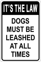 Dogs Must Be Leashed At All Times