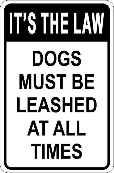 Dogs Must Be Leashed At All Times